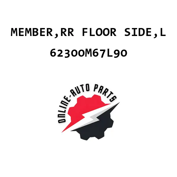 MEMBER,RR FLOOR SIDE,L - 62300M67L90 - Maruti Suzuki