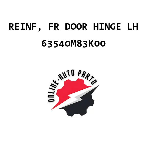 REINF, FR DOOR HINGE LH - 63540M83K00 - Maruti Suzuki