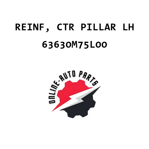 REINF, CTR PILLAR LH - 63630M75L00 - Maruti Suzuki