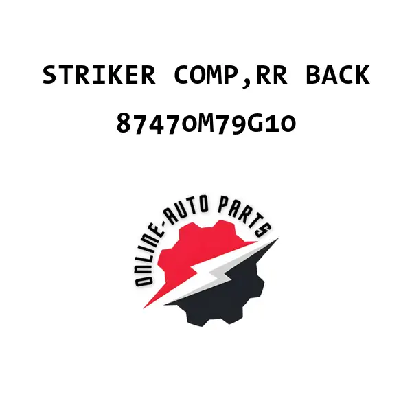STRIKER COMP,RR BACK - 87470M79G10 - Maruti Suzuki