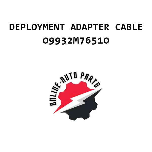 DEPLOYMENT ADAPTER CABLE - 09932M76510 - Maruti Suzuki