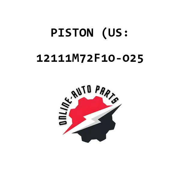 PISTON (US: - 12111M72F10-025 - Maruti Suzuki