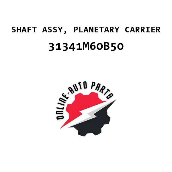 SHAFT ASSY, PLANETARY CARRIER - 31341M60B50 - Maruti Suzuki