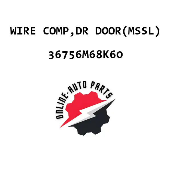 WIRE COMP,DR DOOR(MSSL) - 36756M68K60 - Maruti Suzuki