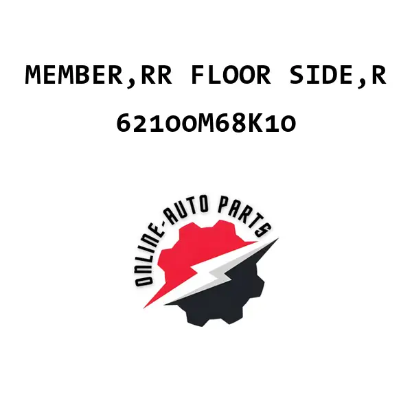 MEMBER,RR FLOOR SIDE,R - 62100M68K10 - Maruti Suzuki