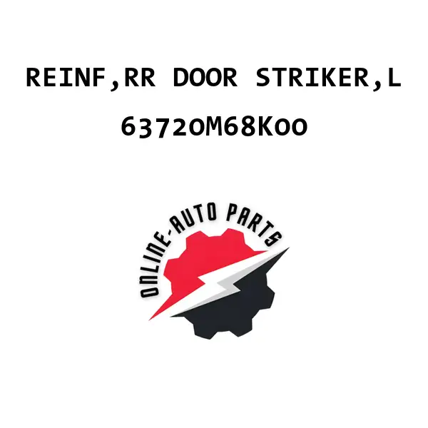 REINF,RR DOOR STRIKER,L - 63720M68K00 - Maruti Suzuki