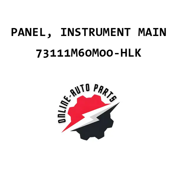 PANEL, INSTRUMENT MAIN - 73111M60M00-HLK - Maruti Suzuki