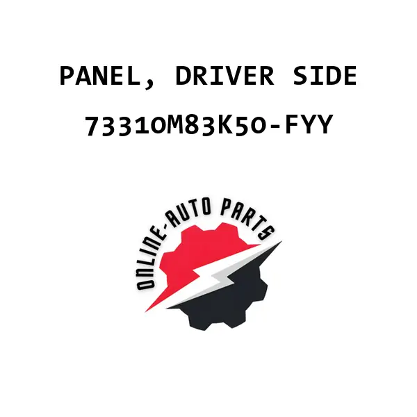 PANEL, DRIVER SIDE - 73310M83K50-FYY - Maruti Suzuki