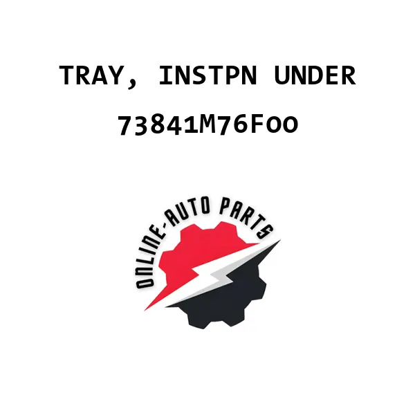 TRAY, INSTPN UNDER - 73841M76F00 - Maruti Suzuki