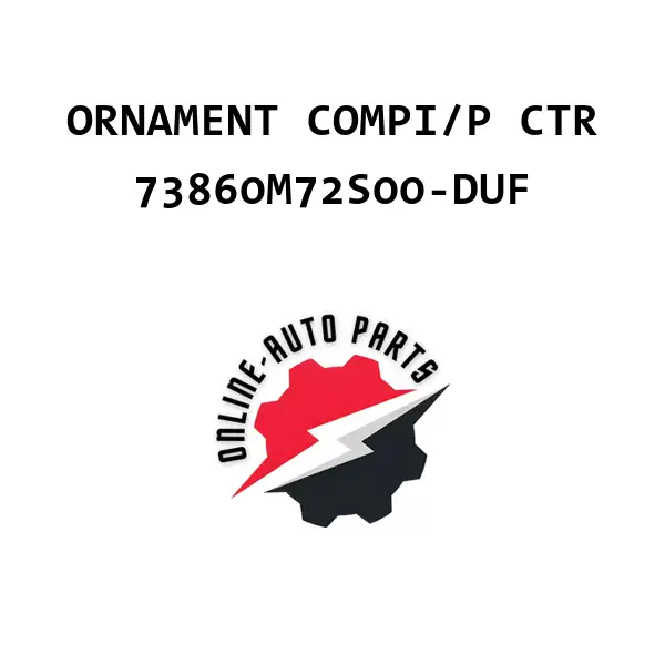 ORNAMENT COMPI/P CTR - 73860M72S00-DUF - Maruti Suzuki