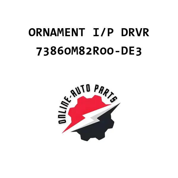 ORNAMENT I/P DRVR - 73860M82R00-DE3 - Maruti Suzuki