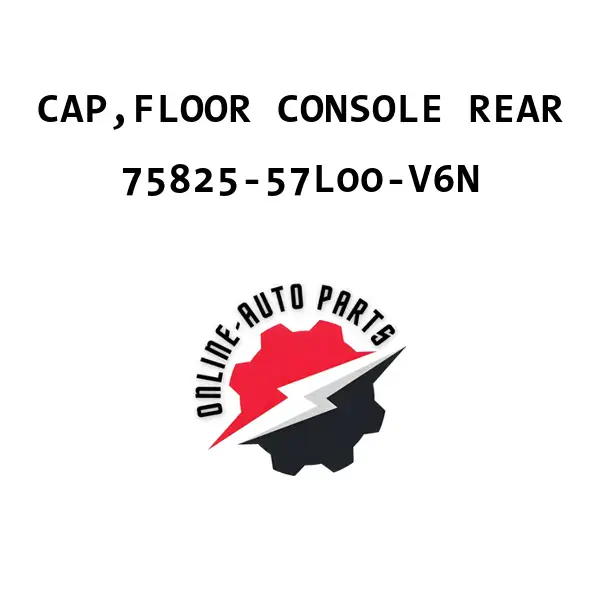 CAP,FLOOR CONSOLE REAR - 75825-57L00-V6N - Maruti Suzuki