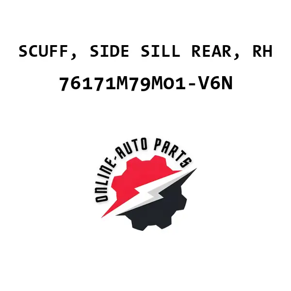 SCUFF, SIDE SILL REAR, RH - 76171M79M01-V6N - Maruti Suzuki