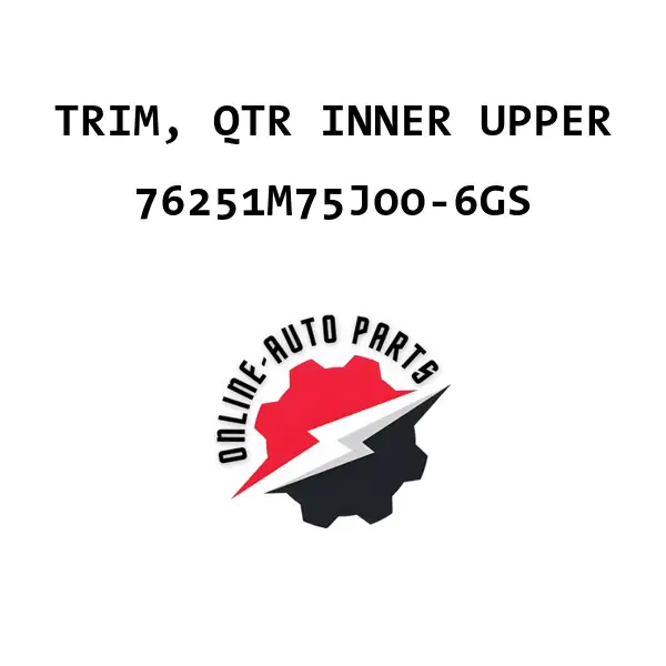 TRIM, QTR INNER UPPER - 76251M75J00-6GS - Maruti Suzuki