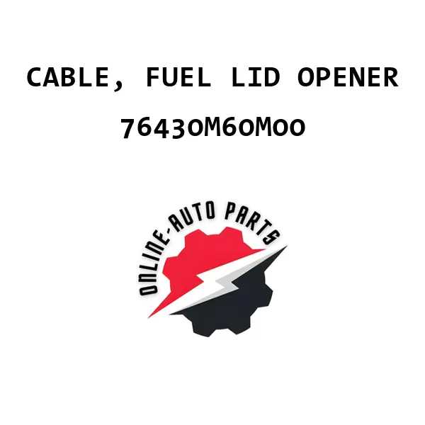 CABLE, FUEL LID OPENER - 76430M60M00 - Maruti Suzuki