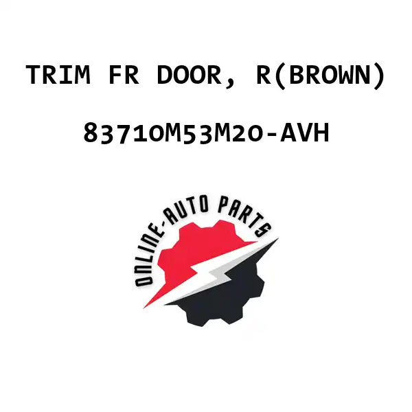 TRIM FR DOOR, R(BROWN) - 83710M53M20-AVH - Maruti Suzuki