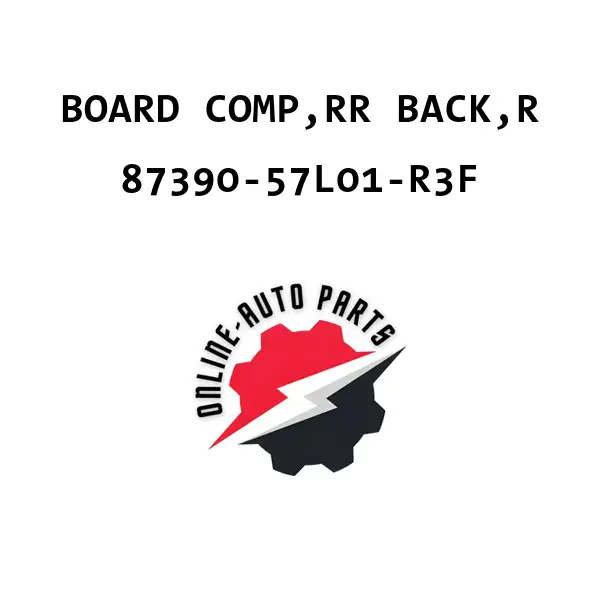 BOARD COMP,RR BACK,R - 87390-57L01-R3F - Maruti Suzuki