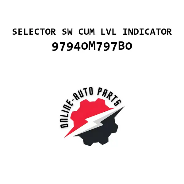 SELECTOR SW CUM LVL INDICATOR - 97940M797B0 - Maruti Suzuki