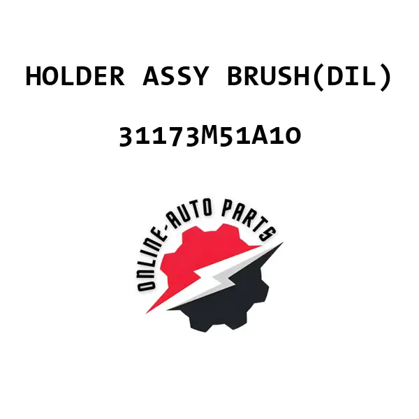 HOLDER ASSY BRUSH(DIL) - 31173M51A10 - Maruti Suzuki