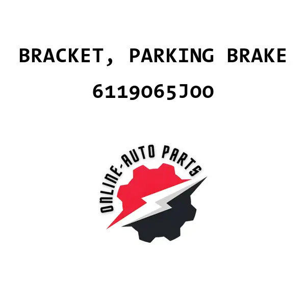 BRACKET, PARKING BRAKE - 6119065J00 - Maruti Suzuki