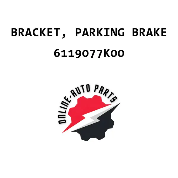 BRACKET, PARKING BRAKE - 6119077K00 - Maruti Suzuki