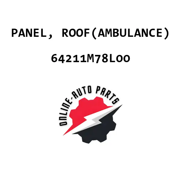 PANEL, ROOF(AMBULANCE) - 64211M78L00 - Maruti Suzuki