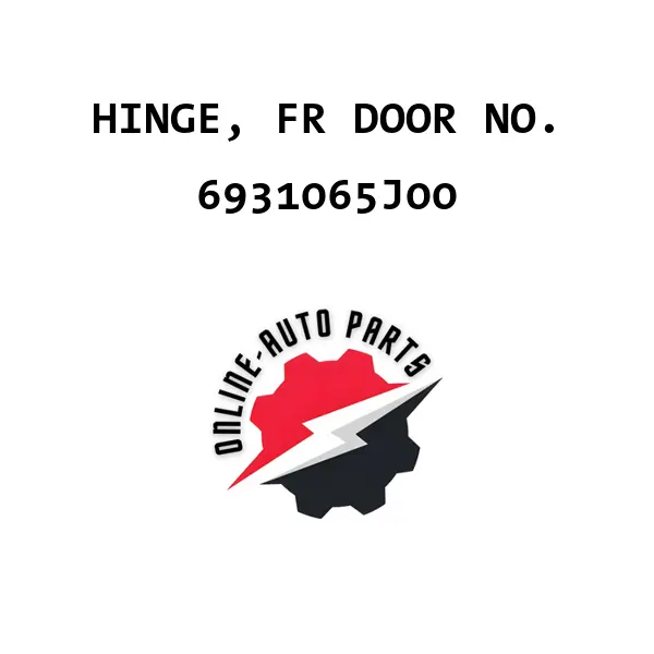 HINGE, FR DOOR NO. - 6931065J00 - Maruti Suzuki