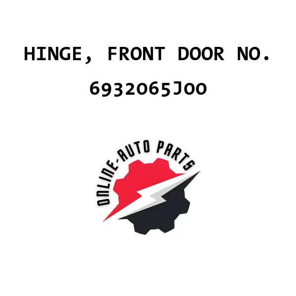 HINGE, FRONT DOOR NO. - 6932065J00 - Maruti Suzuki