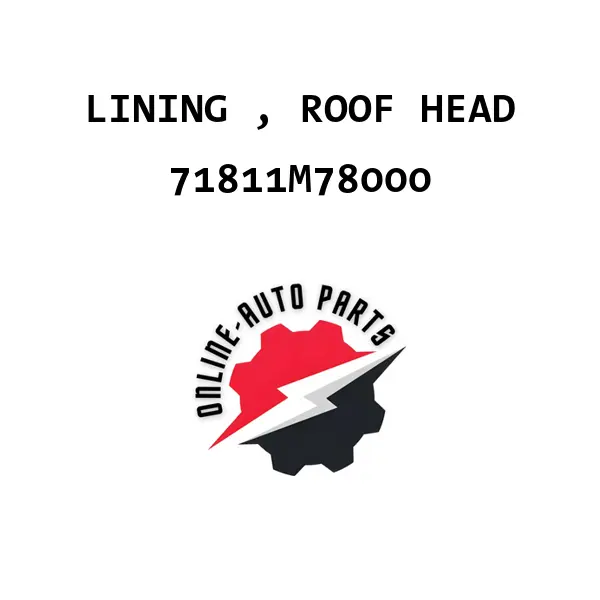 LINING , ROOF HEAD - 71811M78000 - Maruti Suzuki