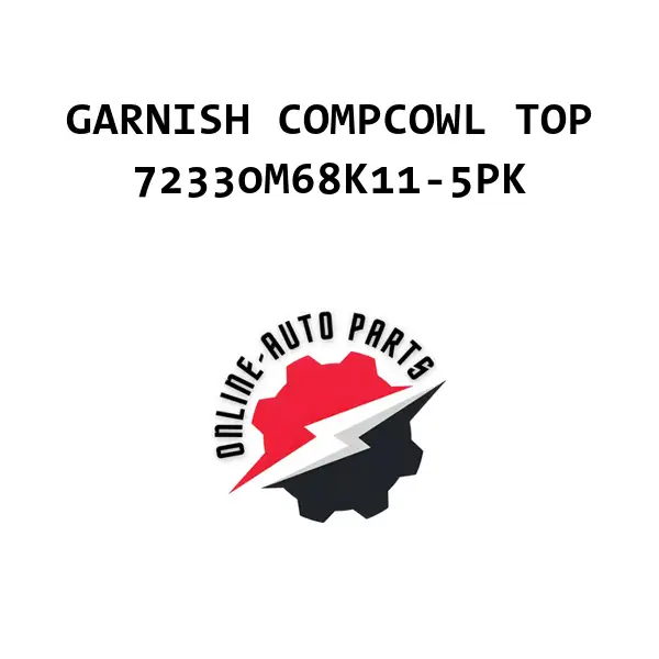 GARNISH COMPCOWL TOP - 72330M68K11-5PK - Maruti Suzuki