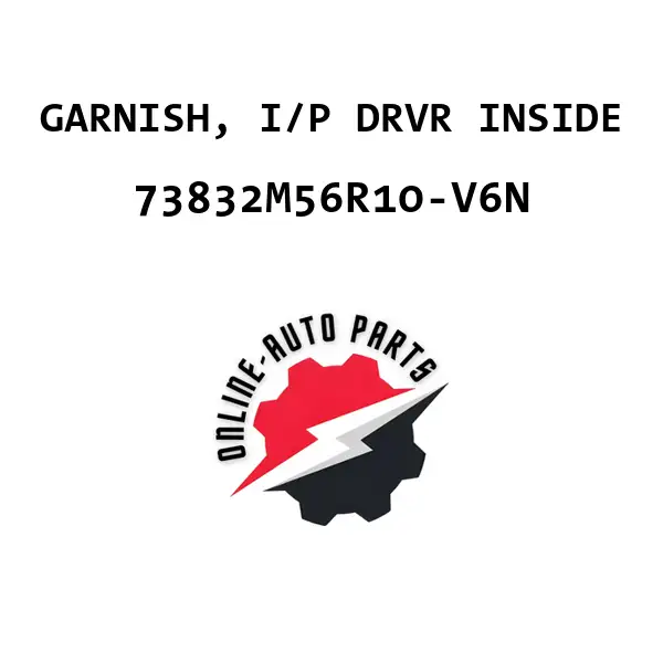 GARNISH, I/P DRVR INSIDE - 73832M56R10-V6N - Maruti Suzuki