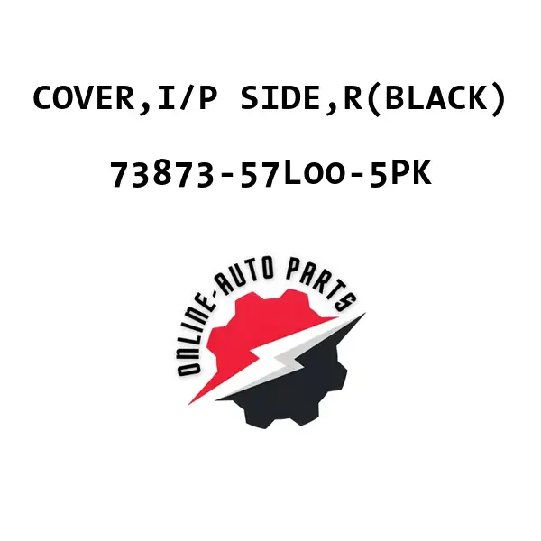 COVER,I/P SIDE,R(BLACK) - 73873-57L00-5PK - Maruti Suzuki