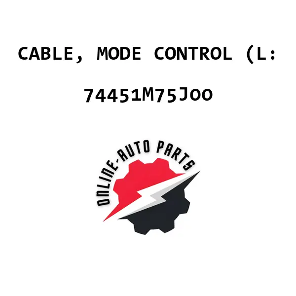 CABLE, MODE CONTROL (L: - 74451M75J00 - Maruti Suzuki