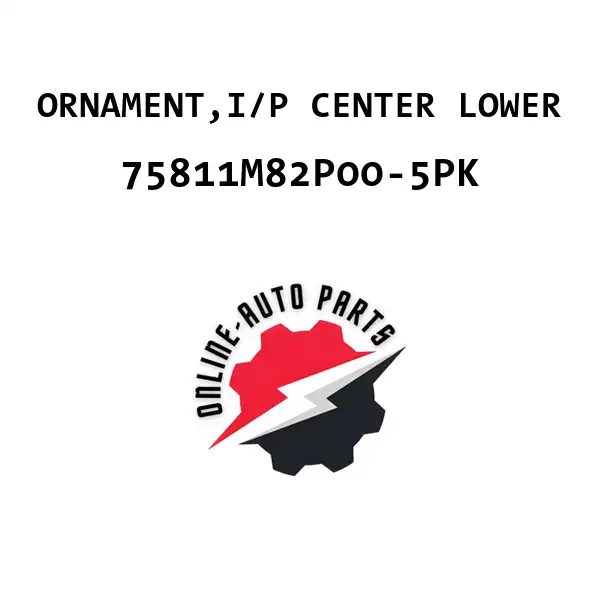 ORNAMENT,I/P CENTER LOWER - 75811M82P00-5PK - Maruti Suzuki