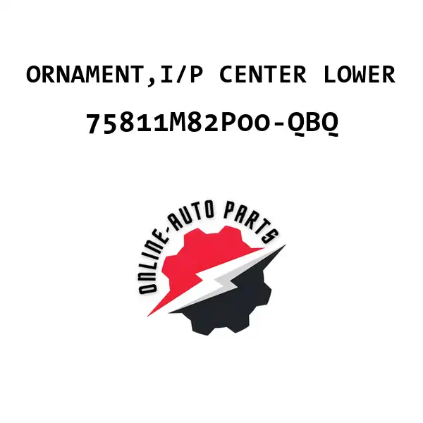 ORNAMENT,I/P CENTER LOWER - 75811M82P00-QBQ - Maruti Suzuki