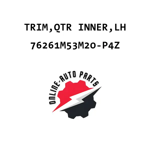 TRIM,QTR INNER,LH - 76261M53M20-P4Z - Maruti Suzuki