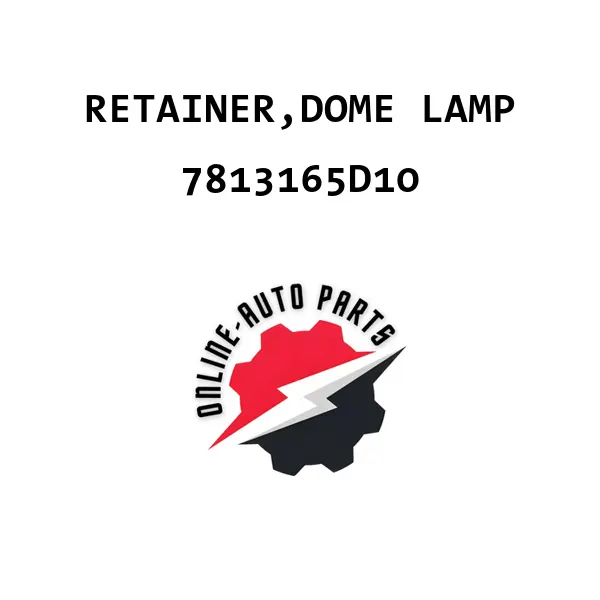 RETAINER,DOME LAMP - 7813165D10 - Maruti Suzuki
