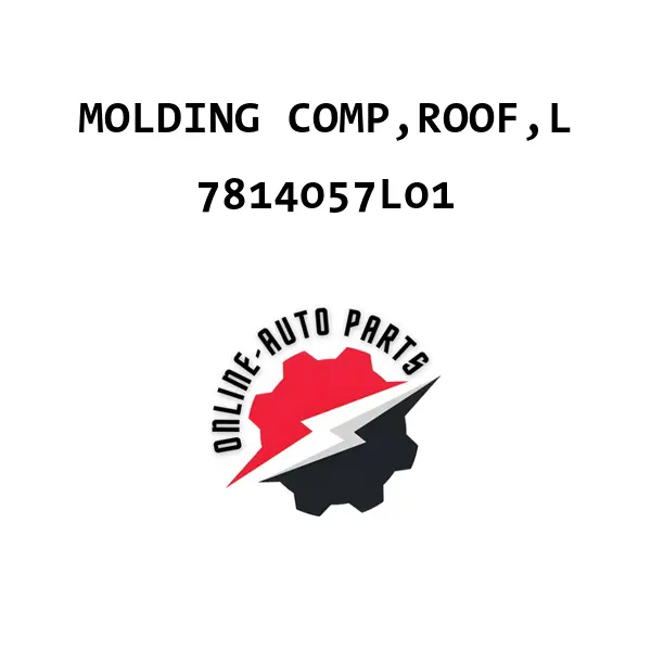 MOLDING COMP,ROOF,L - 7814057L01 - Maruti Suzuki