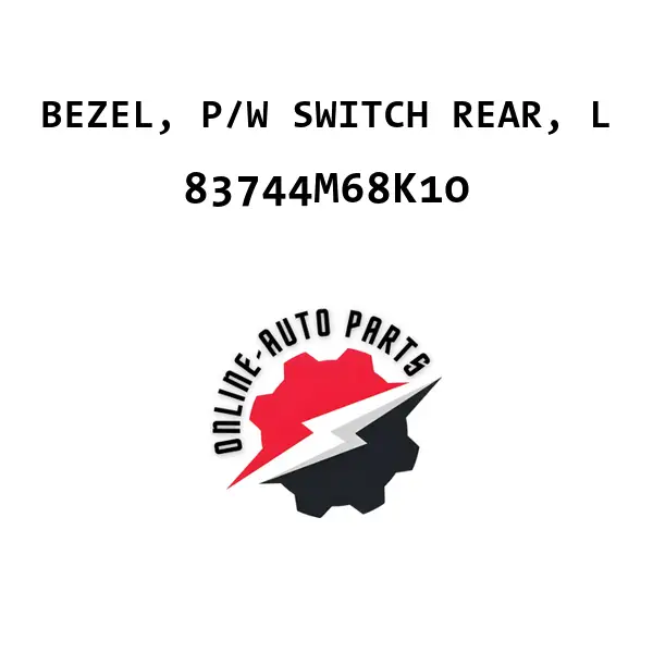 BEZEL, P/W SWITCH REAR, L - 83744M68K10 - Maruti Suzuki