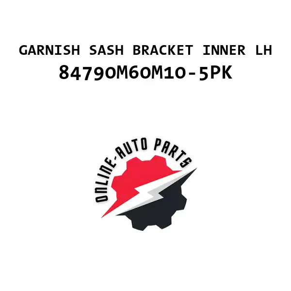 GARNISH SASH BRACKET INNER LH - 84790M60M10-5PK - Maruti Suzuki
