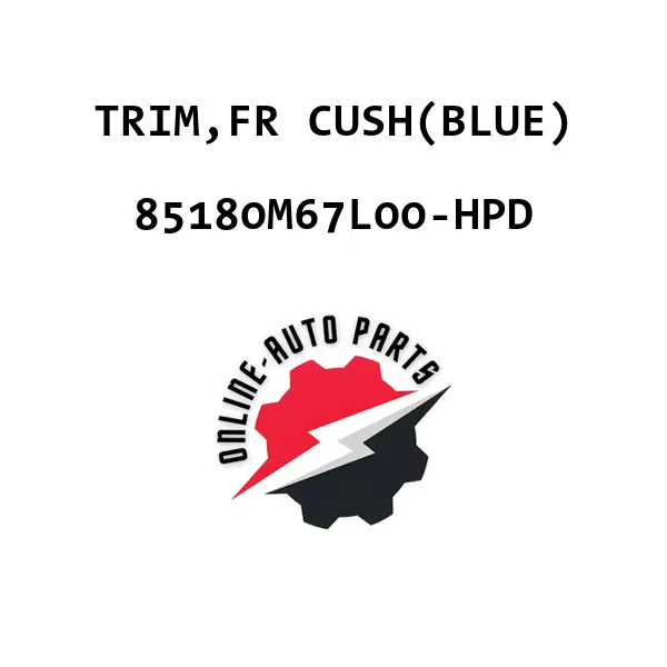 TRIM,FR CUSH(BLUE) - 85180M67L00-HPD - Maruti Suzuki