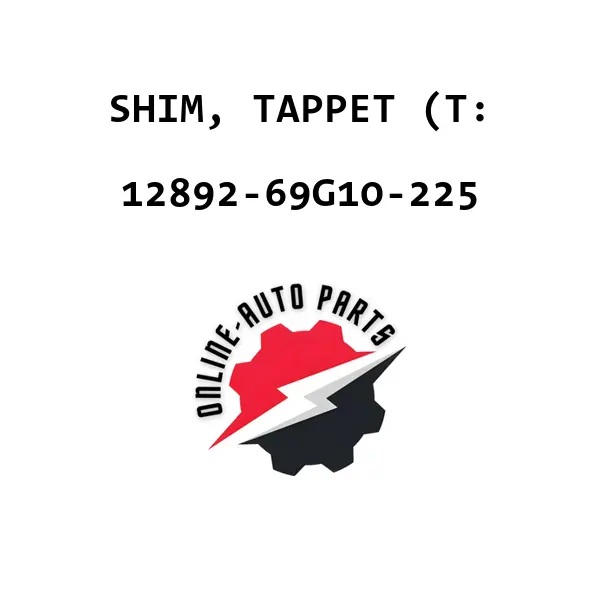 SHIM, TAPPET (T: - 12892-69G10-225 - Maruti Suzuki