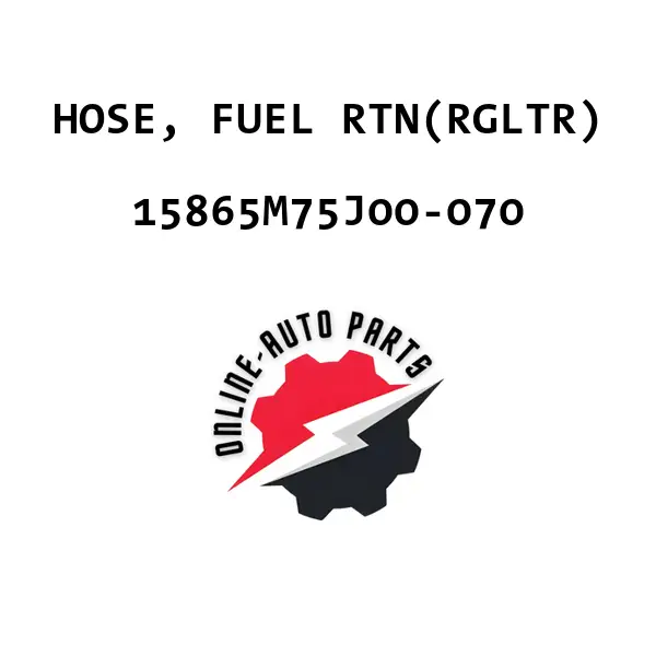 HOSE, FUEL RTN(RGLTR) - 15865M75J00-070 - Maruti Suzuki