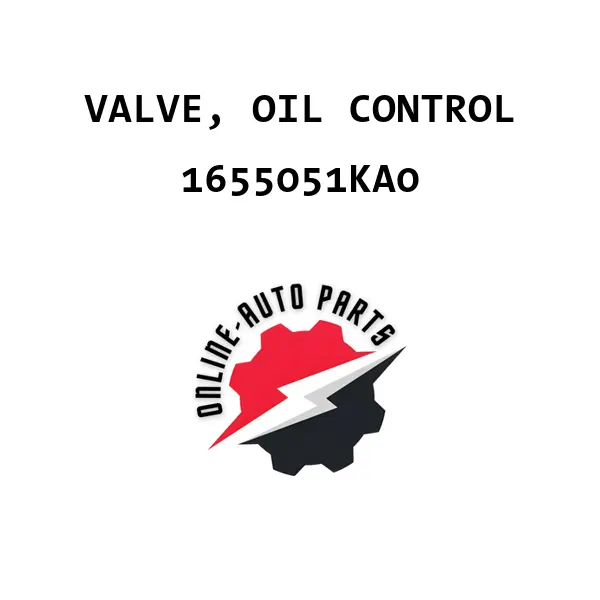 VALVE, OIL CONTROL - 1655051KA0 - Maruti Suzuki