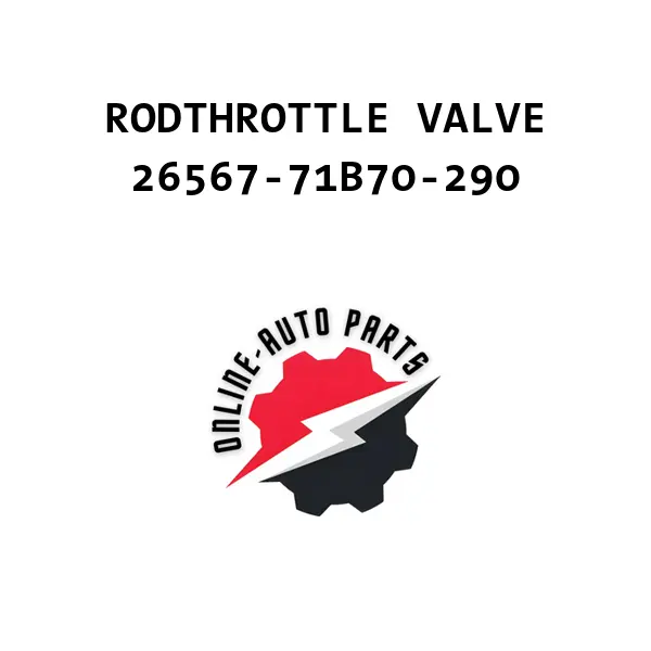 RODTHROTTLE VALVE - 26567-71B70-290 - Maruti Suzuki
