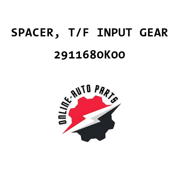 SPACER, T/F INPUT GEAR - 2911680K00 - Maruti Suzuki