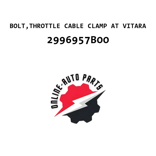 BOLT,THROTTLE CABLE CLAMP AT VITARA - 2996957B00 - Maruti Suzuki