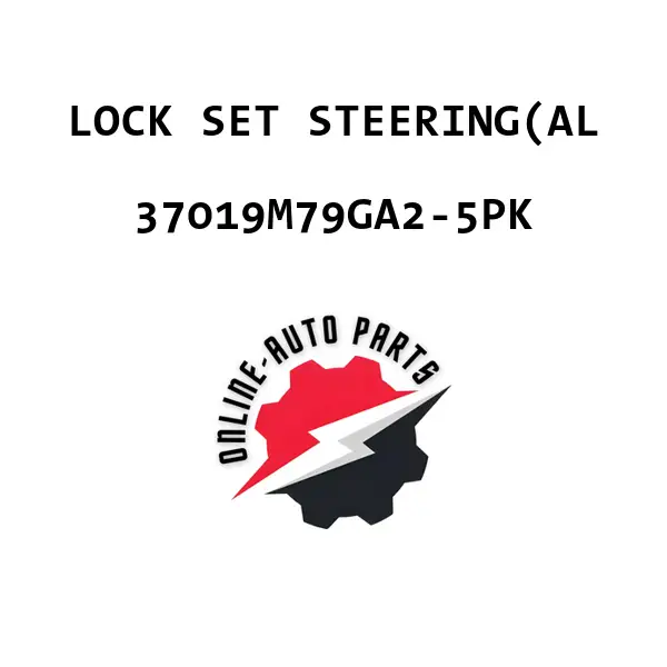 LOCK SET STEERING(AL - 37019M79GA2-5PK - Maruti Suzuki