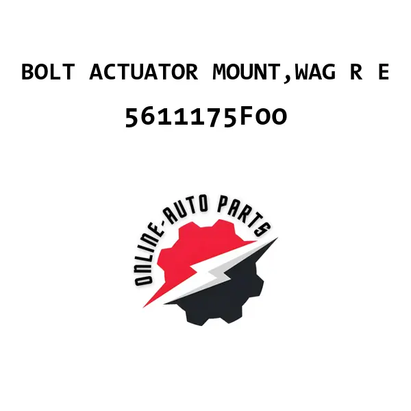 BOLT ACTUATOR MOUNT,WAG R E - 5611175F00 - Maruti Suzuki