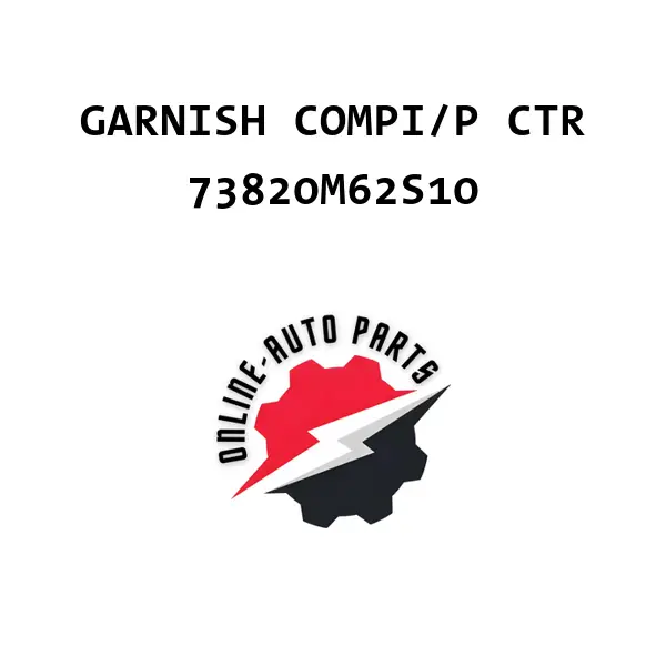 GARNISH COMPI/P CTR - 73820M62S10 - Maruti Suzuki